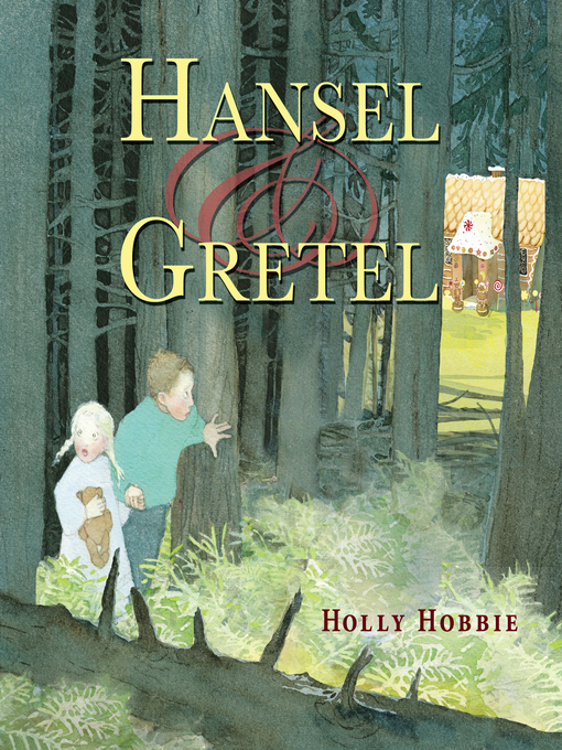 Title details for Hansel & Gretel by Holly Hobbie - Available
